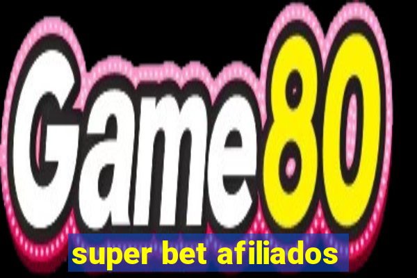 super bet afiliados